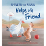 Spencer the Siksik Helps His Friend: English Edition