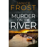 Murder on the River: a totally gripping British crime thriller full of twists