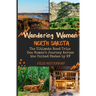 Wandering Woman: North Dakota: The Ultimate Road Trip: One Woman's Journey Across the United States by RV