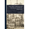 Electric Furnaces in the Iron and Steel Industry