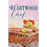 The Heartwood Chef: A Heartwood Sisters Novel