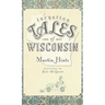 Forgotten Tales of Wisconsin