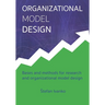 Organizational Model Design: Basis and methods for research and organizational model design