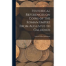 Historical References on Coins of the Roman Empire From Augustus to Gallienus