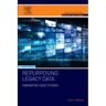 Repurposing Legacy Data: Innovative Case Studies