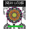 Dream Catcher Coloring Book Volume 1: Stress Relief Coloring book A beautiful and inspiring colouring book for all ages