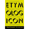 The Etymologicon: A Circular Stroll Through the Hidden Connections of the English Language