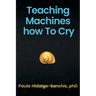Teaching Machines how To Cry
