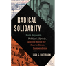 Radical Solidarity: Ruth Reynolds, Political Allyship, and the Battle for Puerto Rico's Independence