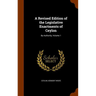 A Revised Edition of the Legislative Enactments of Ceylon: By Authority, Volume 1