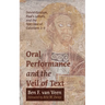 Oral Performance and the Veil of Text: Detextification, Paul's Letters, and the Test Case of Galatians 2-3