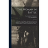The Woman in Battle: A Narrative of the Exploits, Adventures, and Travels of Madame Loreta Janeta Valezquez, Otherwise Known as Lieutenant