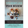Student-Led Peer Review: A Practical Guide to Implementation Across Disciplines and Modalities