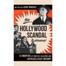 The Hollywood Scandal Almanac: 12 Months of Sinister, Salacious and Senseless History!