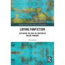 Loving Fanfiction: Exploring the Role of Emotion in Online Fandoms