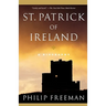 St. Patrick of Ireland: A Biography (Revised)