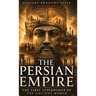 The Persian Empire: The First Superpower of the Ancient World