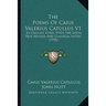 The Poems Of Caius Valerius Catullus V1: In English Verse, With The Latin Text Revised And Classical Notes (1795)