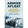 Armies Afloat: How the Development of Amphibious Operations in Europe Helped Win World War II