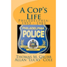 A Cop's Life: Philadelphia: 1953 - 1983
