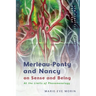 Merleau-Ponty and Nancy on Sense and Being: At the Limits of Phenomenology