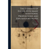 The Elements of Euclid With Many Additional Propositions and Explanatory Notes