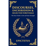Discourses, Enchiridion, and Selected Writings (Deluxe Hardbound Edition): The Stoic Philosophy for Inner Strength and Virtue