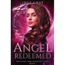 Angel Redeemed: Watchers and Warriors Series Book I