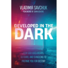 Developed in the Dark
