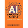 AI Explained Simply: From "Huh?" to "Ohhh!"
