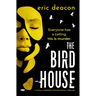 The Bird House: A Totally Gripping Psychological Thriller
