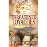 Threatened Loyalties: Vulcan's Wrath Series