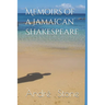 Memoirs of a Jamaican Shakespeare