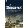 Shipwreck! the Royal Navy's Disasters at Sea 1793-1849
