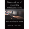 Foundations of Streaming Broadcast Media: Understanding The Basics
