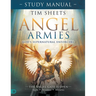 Angel Armies: God's Supernatural Enforcers Study Manual: The Angel Gate is Open: Signs, Wonders, and Miracles