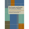 The Promise and Paradox of Civil Service Reform