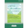 The Better Boundaries Workbook: A CBT-Based Program to Help You Set Limits, Express Your Needs, and Create Healthy Relationships [Standard Large Print