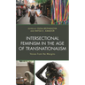 Intersectional Feminism in the Age of Transnationalism: Voices from the Margins
