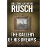 The Gallery Of His Dreams: A Science Fiction Novella