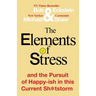 The Elements of Stress and the Pursuit of Happy-ish in this Current Sh*tstorm