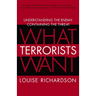 What Terrorists Want: Understanding the Enemy, Containing the Threat