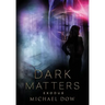 Dark Matters: Exodus (Dark Matters Trilogy Book 3)