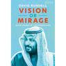 Vision or Mirage: Saudi Arabia at the Crossroads