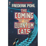 The Coming of the Quantum Cats: A Novel of Alternate Universes