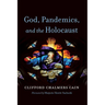 God, Pandemics, and the Holocaust