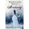 The Watchers Trilogy: Awakening