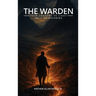 The Warden from Shadows to Light Vol-1 - The Beginning