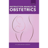 Instruction Manual in Obstetrics: Volume one