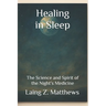 Healing in Sleep: The Science and Spirit of the Night's Medicine
